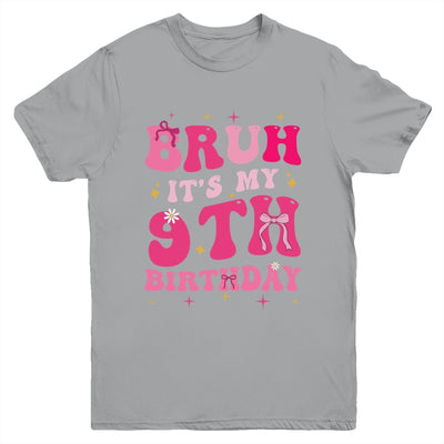 Bruh Its My 9th Birthday Pink 9 Year Old Coquette Groovy Youth Shirt | siriusteestore