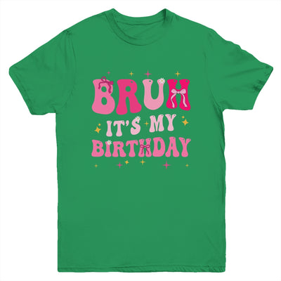 Bruh Its My Birthday Girl Pink Coquette Bow Groovy Party Youth Shirt | siriusteestore