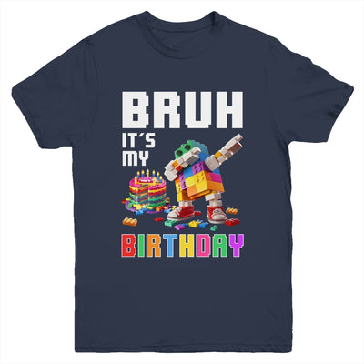 Bruh Its My Birthday Master Builder Dabbing Blocks Bricks Youth Shirt | siriusteestore