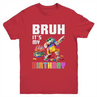 Bruh Its My Birthday Master Builder Dabbing Blocks Bricks Youth Shirt | siriusteestore