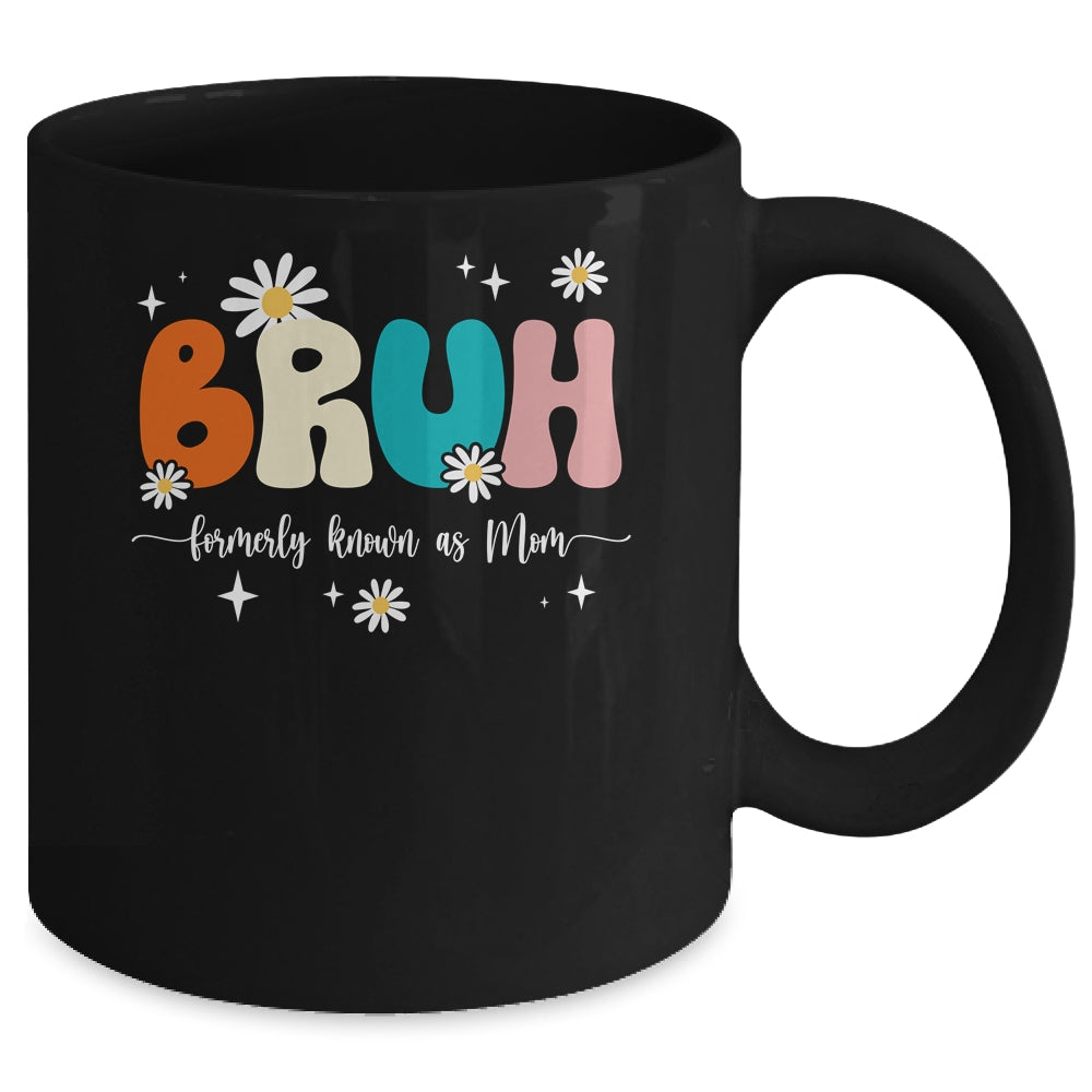 Bruh Known As Mom Formerly Mommy Mama Mom Life Mothers Day Mug | siriusteestore