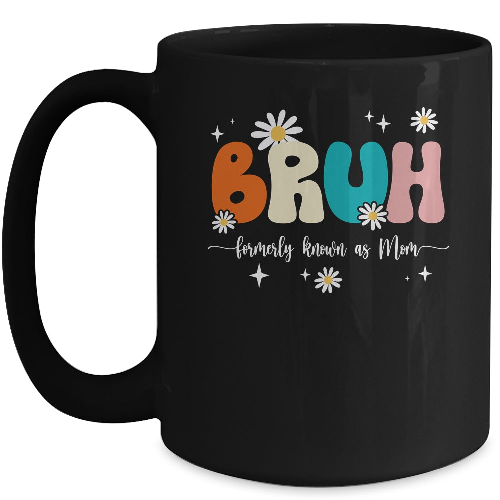 Bruh Known As Mom Formerly Mommy Mama Mom Life Mothers Day Mug | siriusteestore