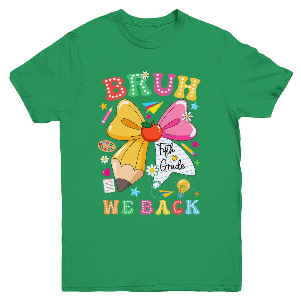 Bruh We Back Fifth Grade Pencil Bow Back To School 5th Grade Youth Shirt | siriusteestore