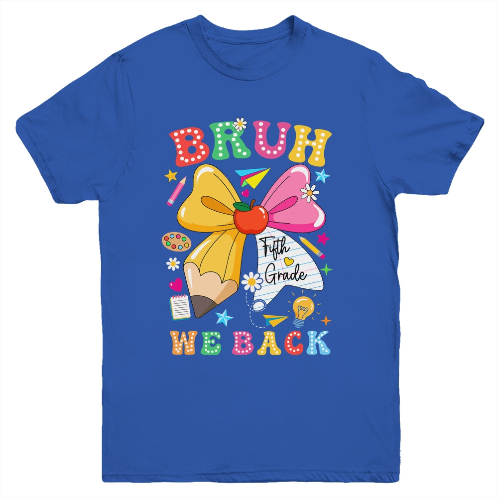 Bruh We Back Fifth Grade Pencil Bow Back To School 5th Grade Youth Shirt | siriusteestore