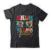 Bruh We Back First Day Of School Back To School For Teachers Shirt & Hoodie | siriusteestore