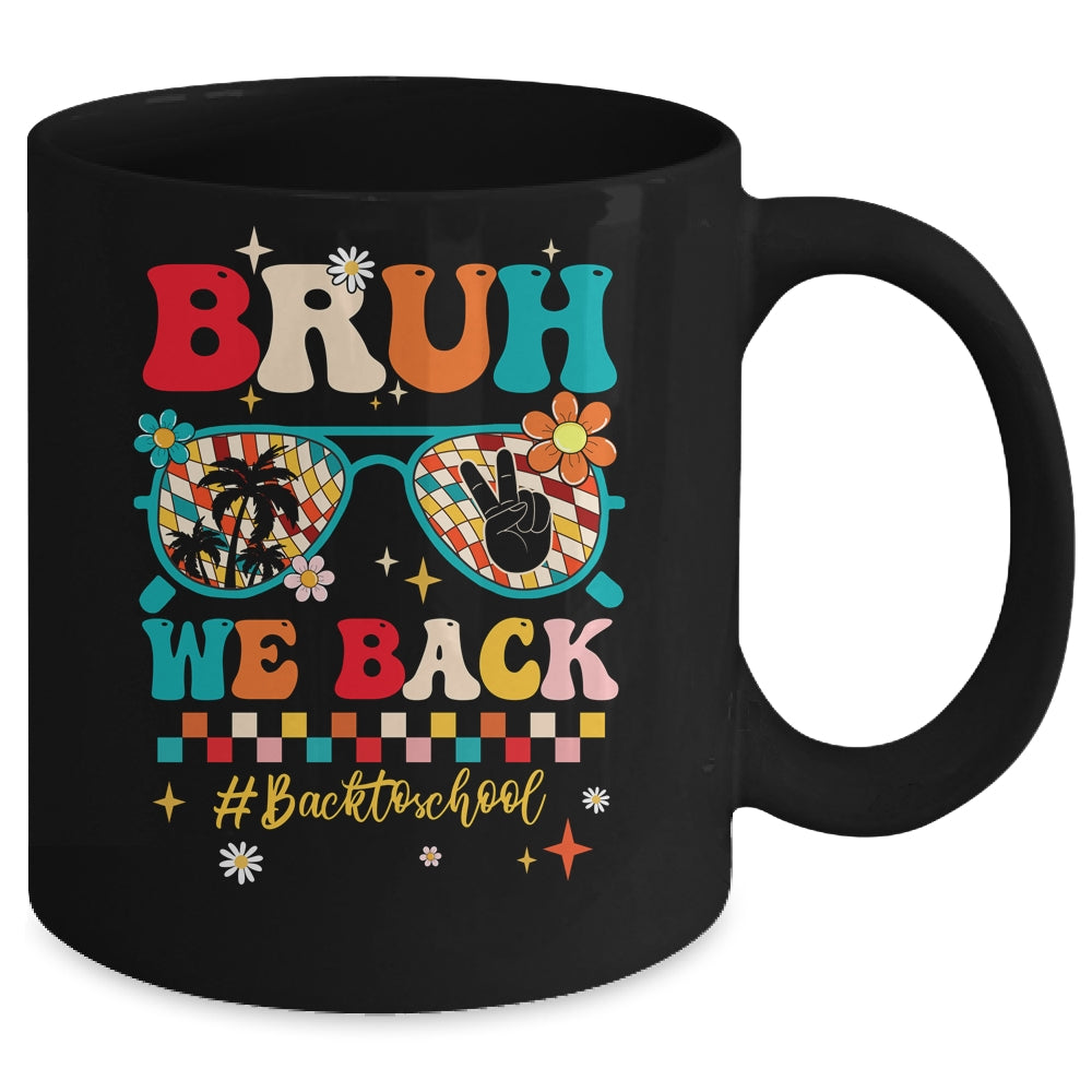 Bruh We Back First Day Of School Back To School For Teachers Mug | siriusteestore
