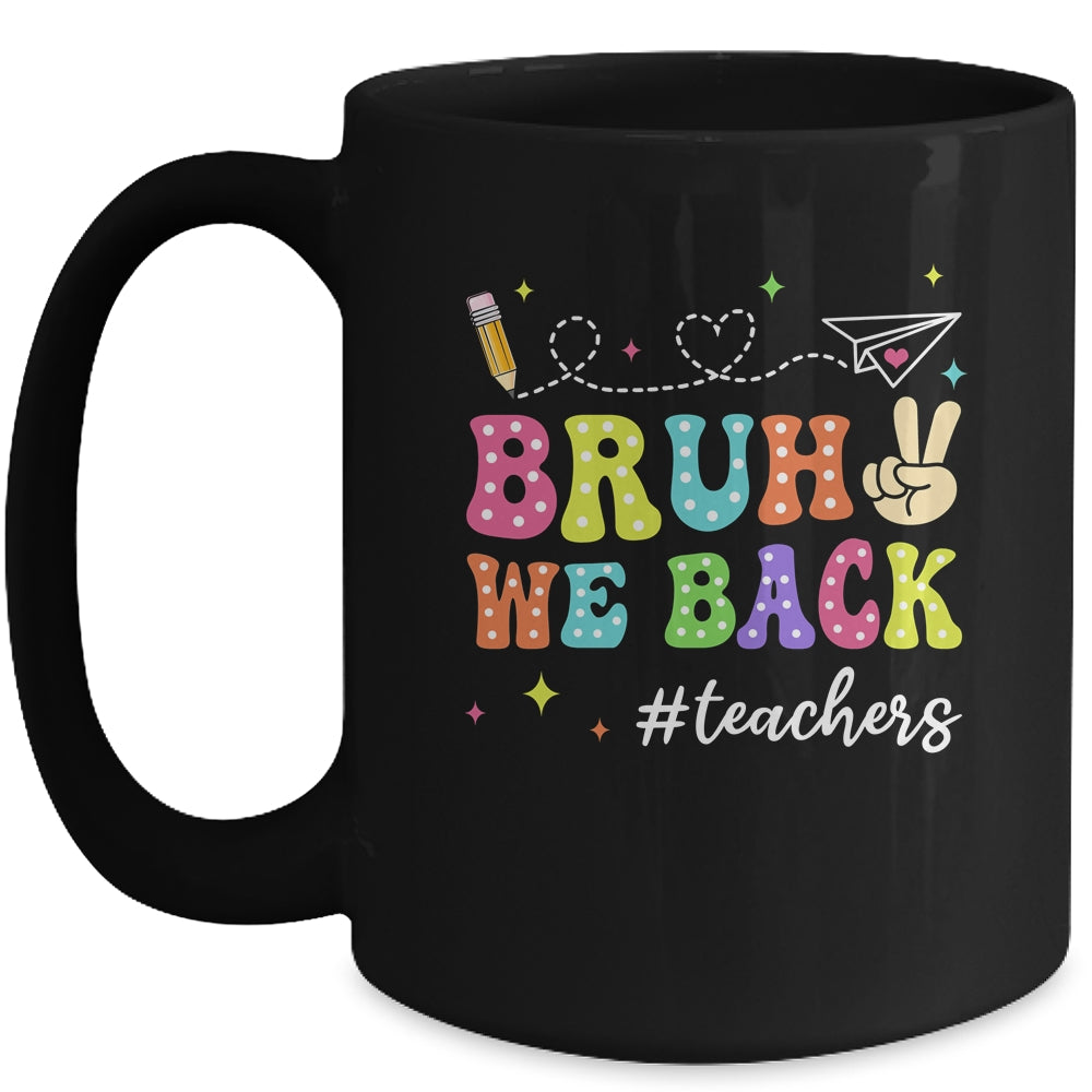 Bruh We Back First Day Of School Teachers Back To School Mug | siriusteestore