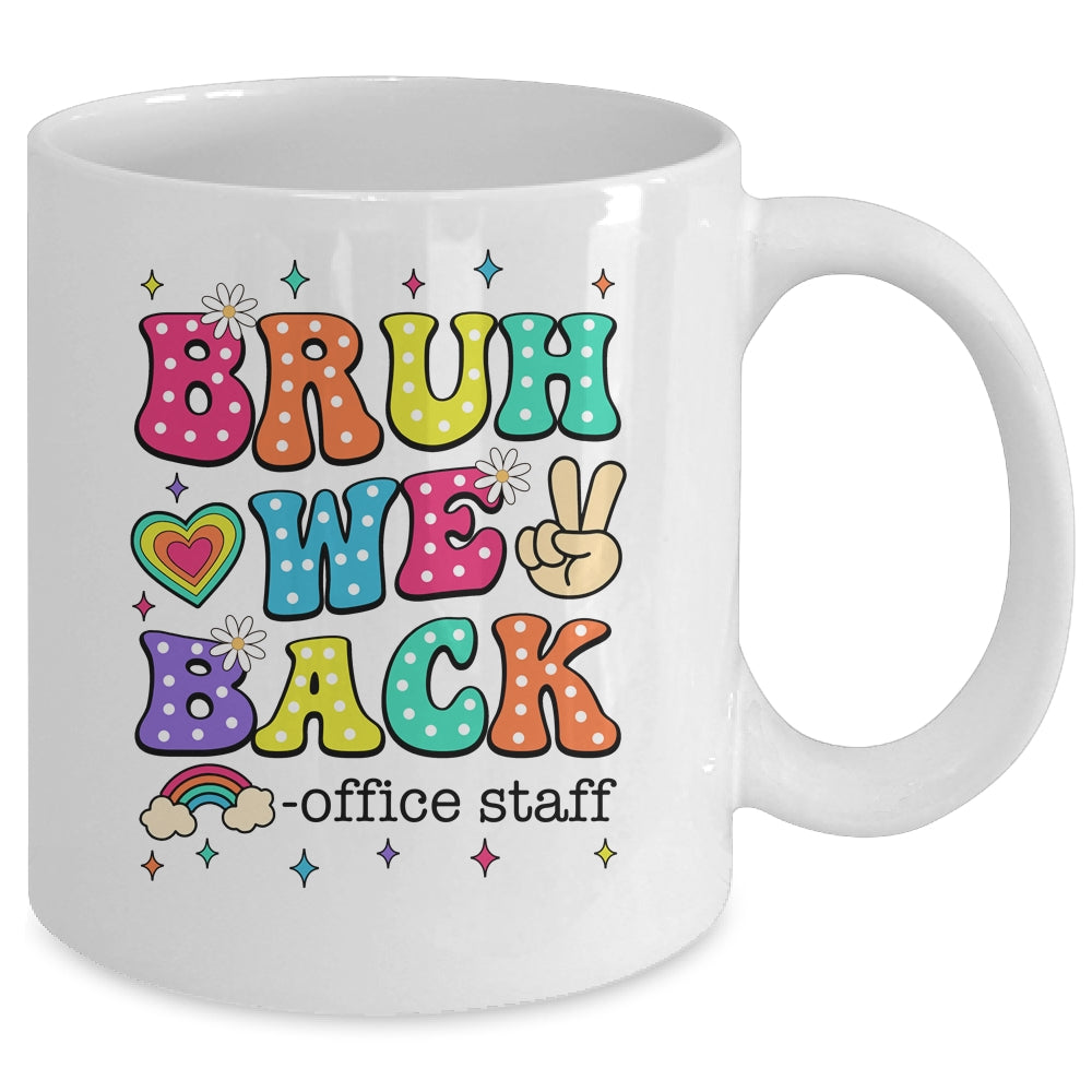 Bruh We Back Office Staff Happy First Day Of School Mug | siriusteestore