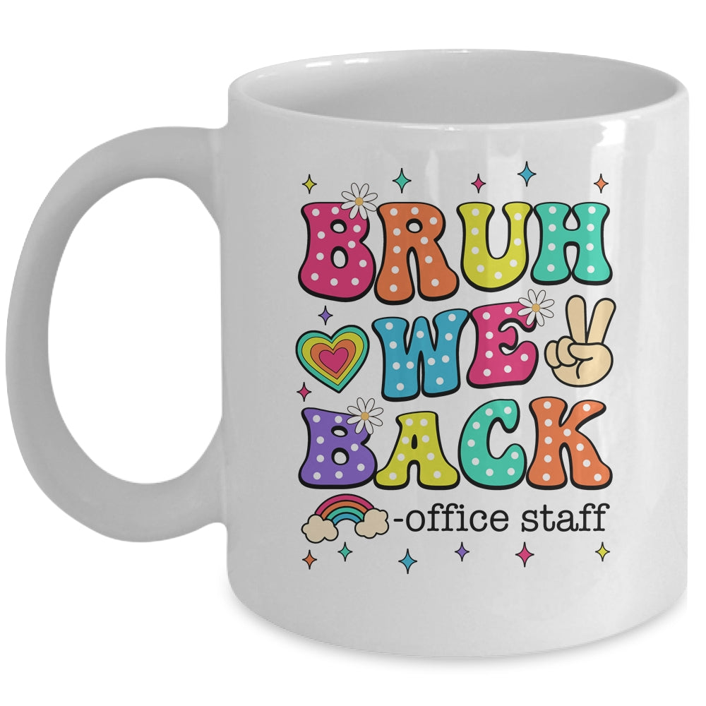 Bruh We Back Office Staff Happy First Day Of School Mug | siriusteestore