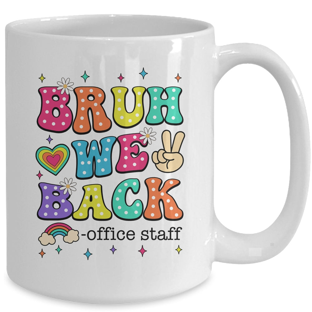 Bruh We Back Office Staff Happy First Day Of School Mug | siriusteestore