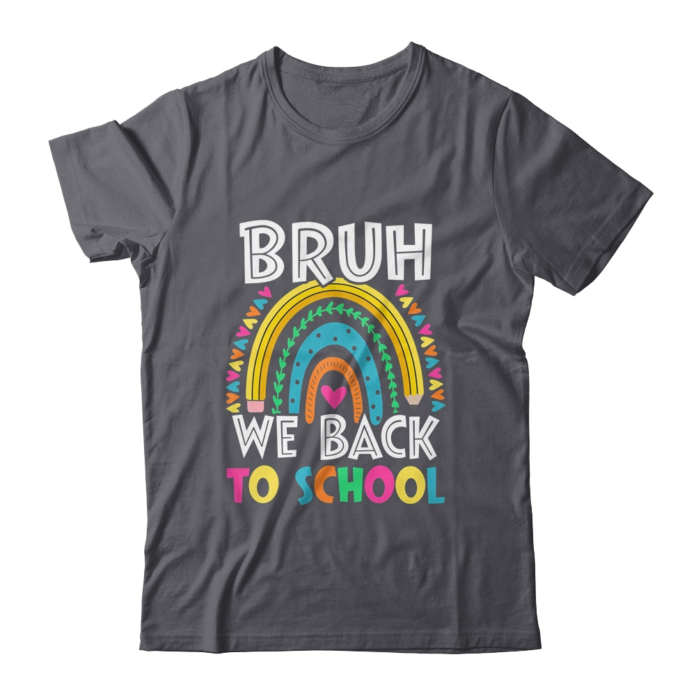 Bruh We Back Rainbow Teachers Kids Back To School Bruh Shirt & Hoodie | siriusteestore