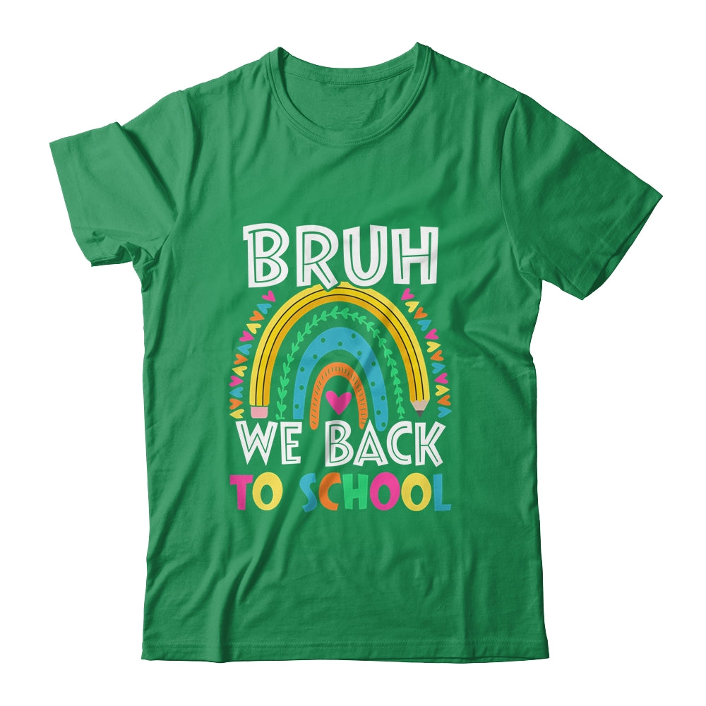 Bruh We Back Rainbow Teachers Kids Back To School Bruh Shirt & Hoodie | siriusteestore