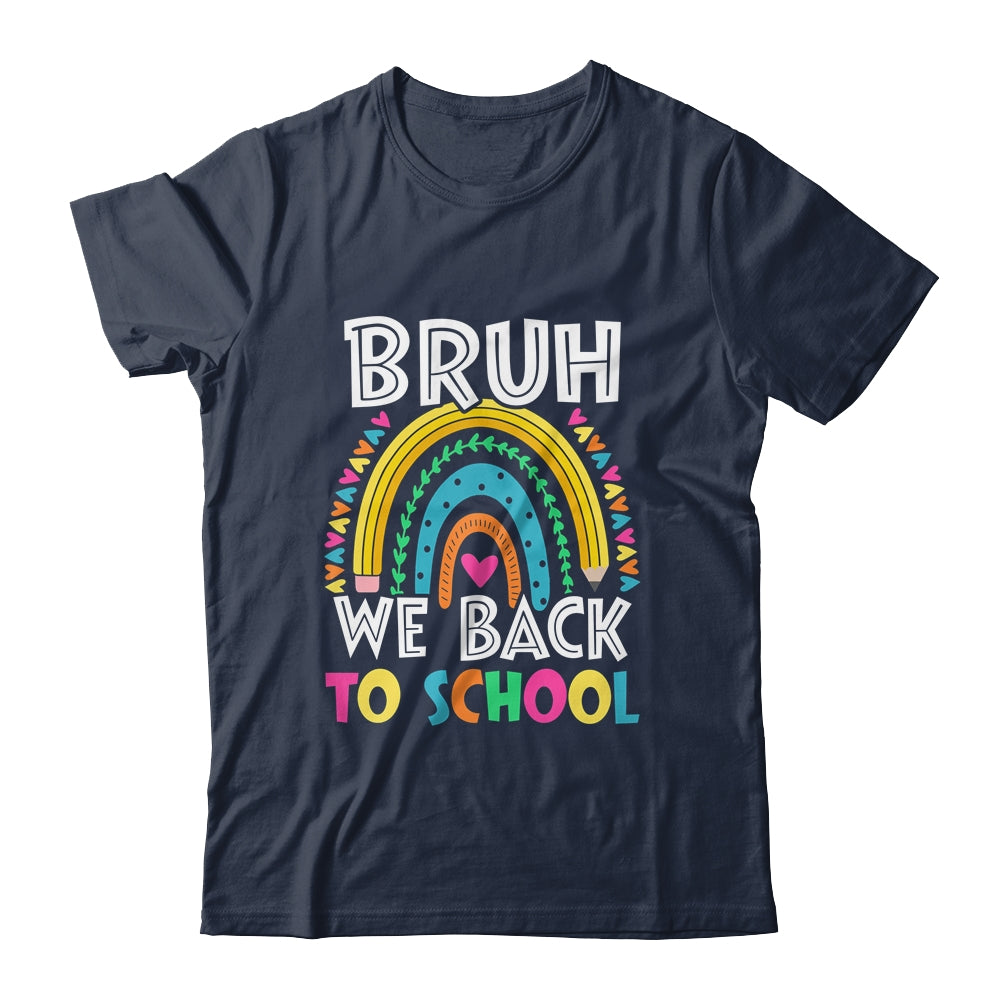 Bruh We Back Rainbow Teachers Kids Back To School Bruh Shirt & Hoodie | siriusteestore