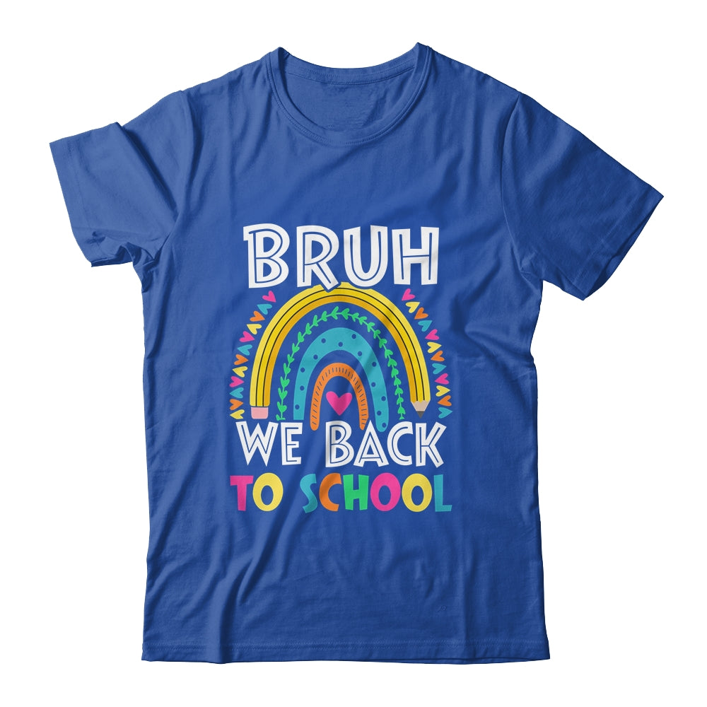 Bruh We Back Rainbow Teachers Kids Back To School Bruh Shirt & Hoodie | siriusteestore