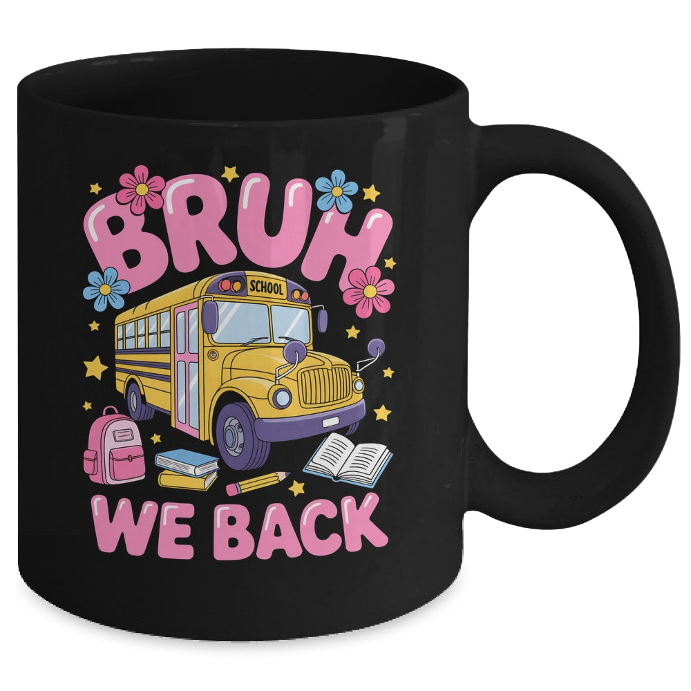 Bruh We Back School Bus First Day Of School Bus Driver Mug | siriusteestore