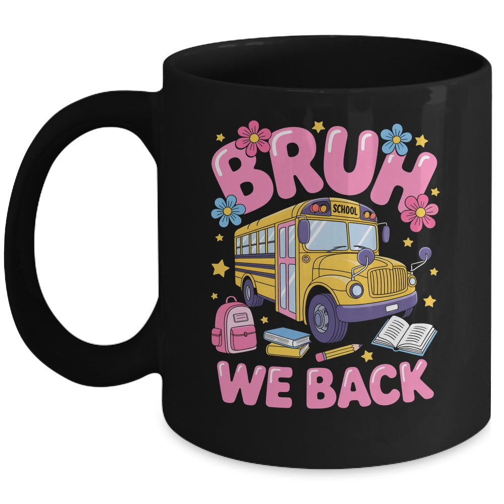 Bruh We Back School Bus First Day Of School Bus Driver Mug | siriusteestore