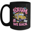 Bruh We Back School Bus First Day Of School Bus Driver Mug | siriusteestore
