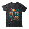 Bruh We Back Teacher First Day Of School Back To School Shirt & Hoodie | siriusteestore