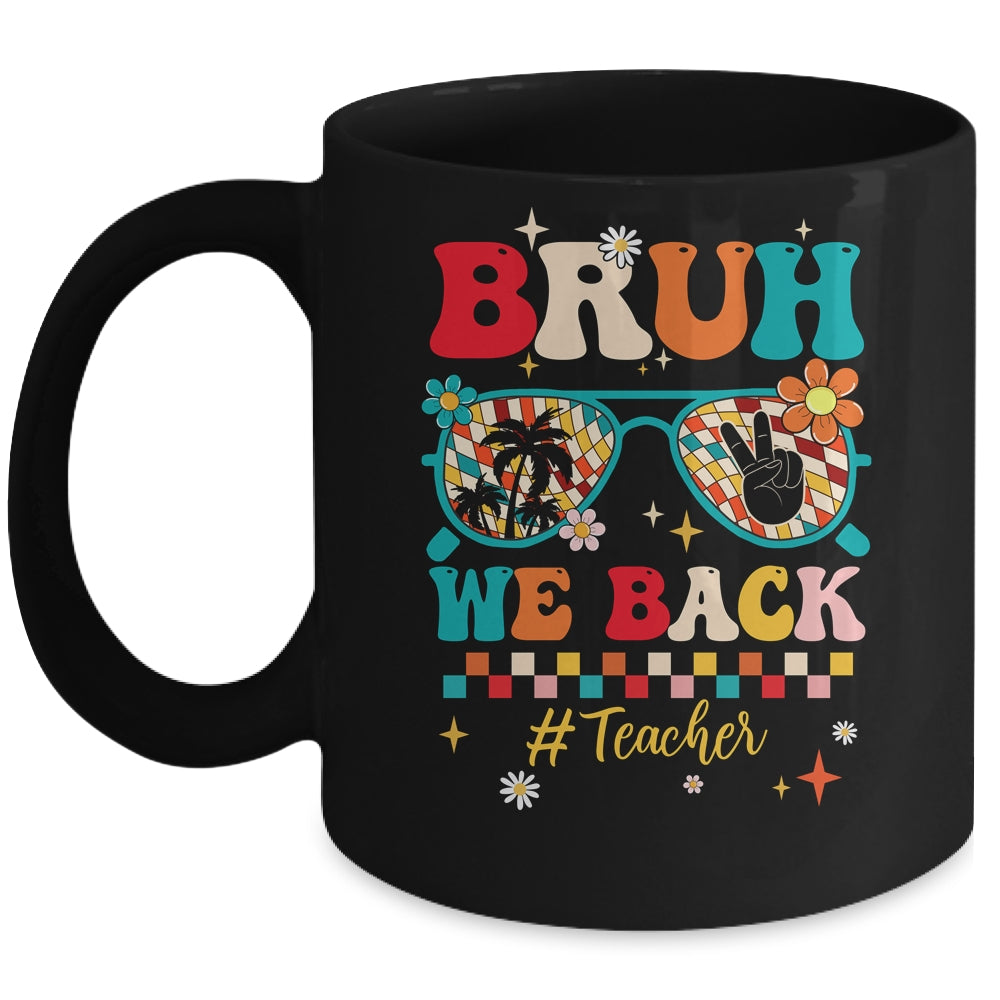 Bruh We Back Teacher First Day Of School Back To School Mug | siriusteestore