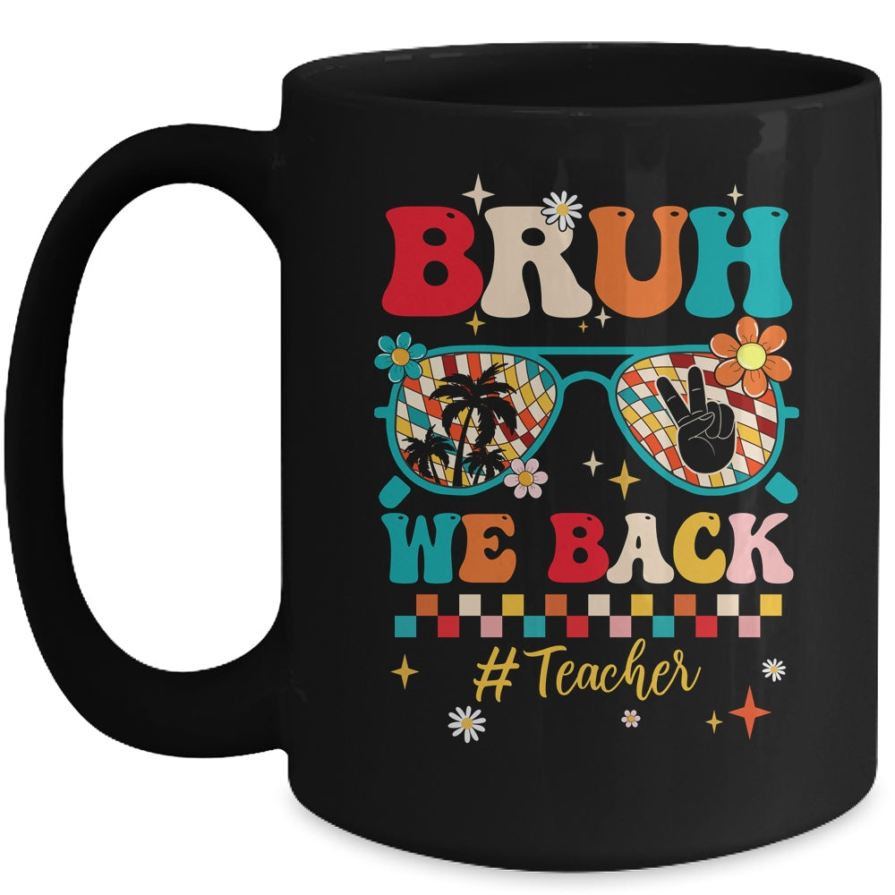 Bruh We Back Teacher First Day Of School Back To School Mug | siriusteestore
