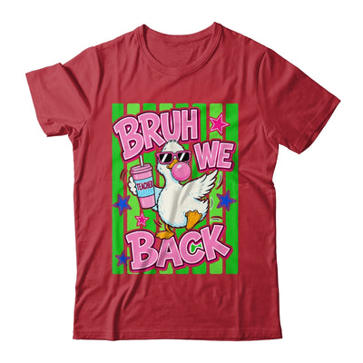Bruh We Back Teacher Goose Teacher Funny Back To School Shirt & Hoodie | siriusteestore