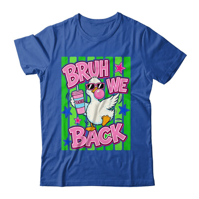 Bruh We Back Teacher Goose Teacher Funny Back To School Shirt & Hoodie | siriusteestore