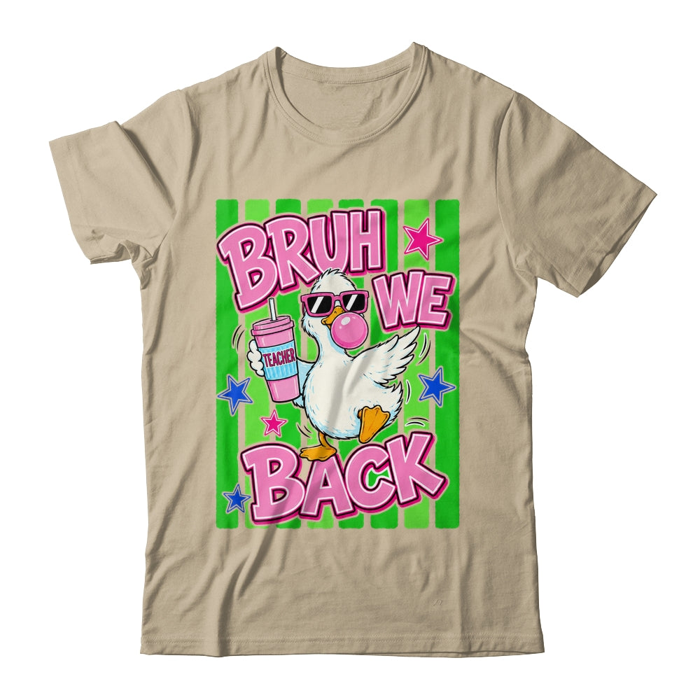 Bruh We Back Teacher Goose Teacher Funny Back To School Shirt & Hoodie | siriusteestore