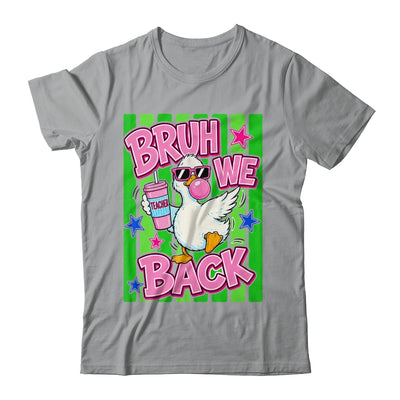 Bruh We Back Teacher Goose Teacher Funny Back To School Shirt & Hoodie | siriusteestore