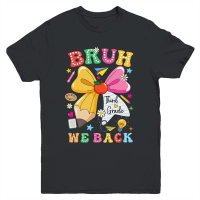 Bruh We Back Third Grade Pencil Bow Back To School 3rd Grade Youth Shirt | siriusteestore