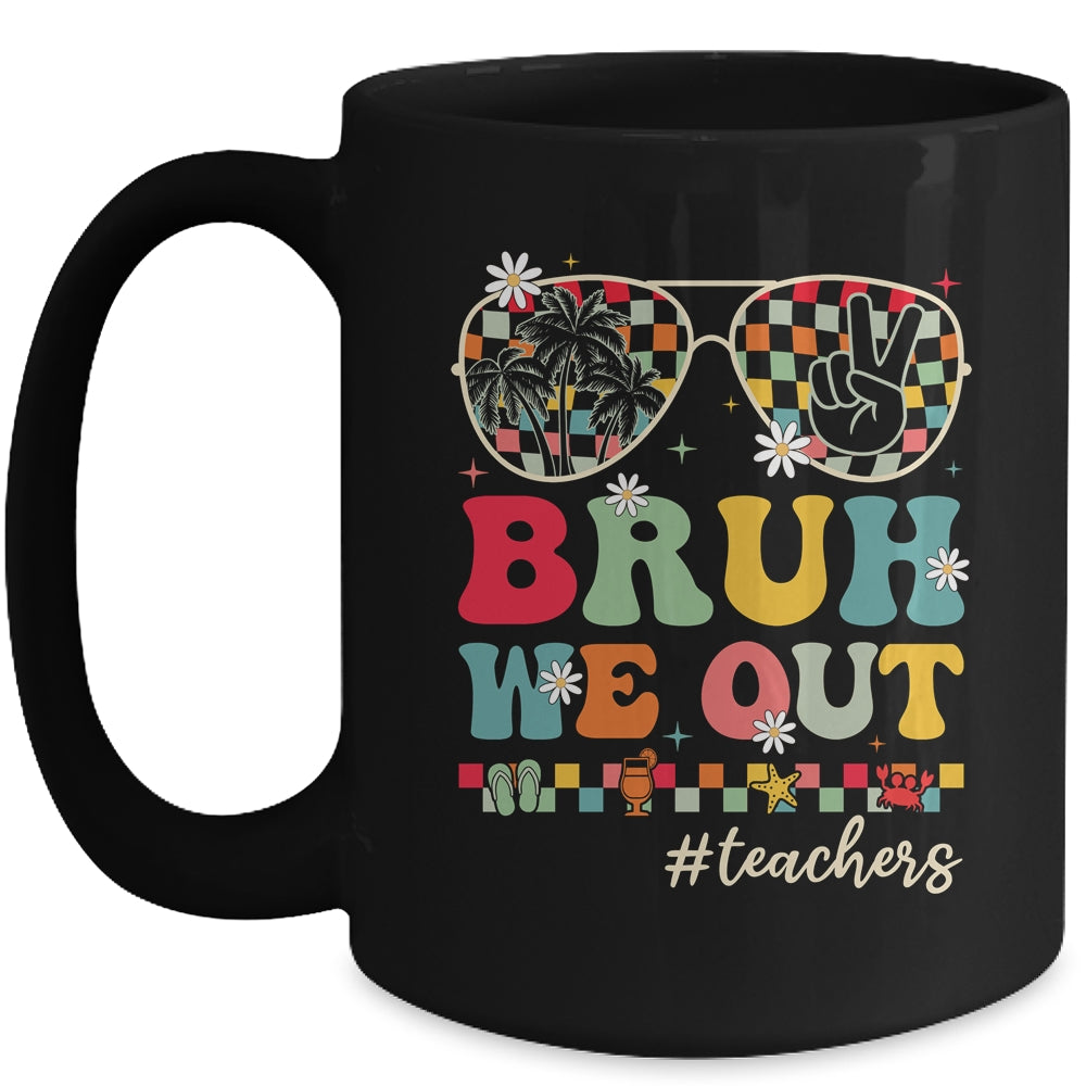 Bruh We Out Teachers End Of School Year Teacher Summer Mug | siriusteestore