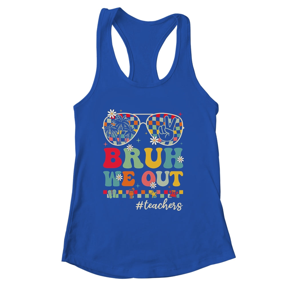 Bruh We Out Teachers End Of School Year Teacher Summer Shirt & Tank Top | siriusteestore