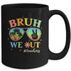Bruh We Out Teachers Groovy Retro Happy Last Day Of School Mug | siriusteestore
