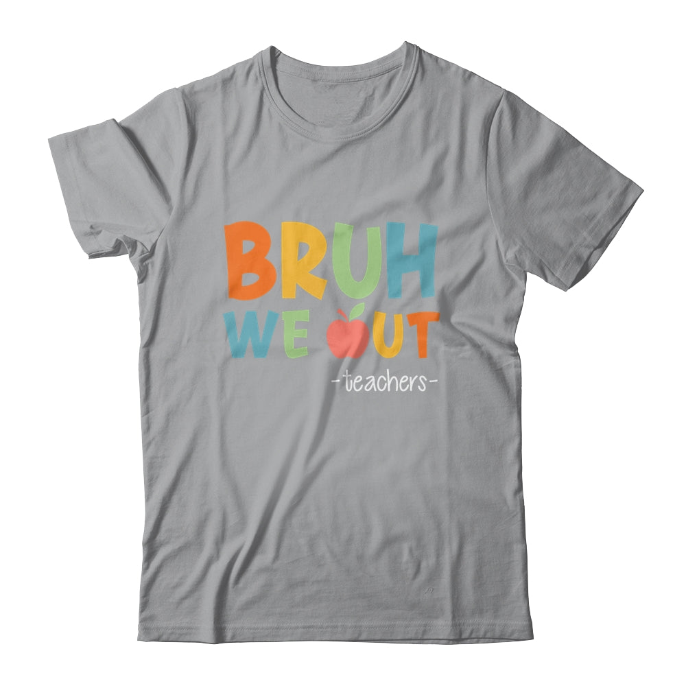 Bruh We Out Teachers Happy Last Day Of School Retro Funny Shirt & Hoodie | siriusteestore