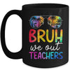 Bruh We Out Teachers Happy Last Day Of School Retro Tie Dye Mug | siriusteestore