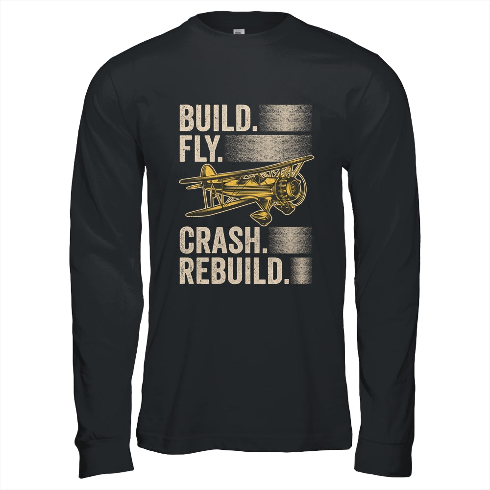 Build Fly Crash Rebuild Model Airplane Pilot RC Plane Shirt & Hoodie | siriusteestore