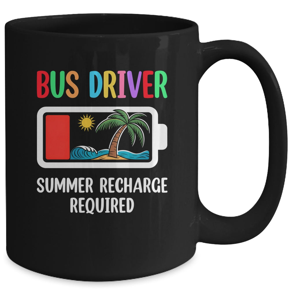 Bus Driver Summer Recharge Required Last Day Of School Mug | siriusteestore