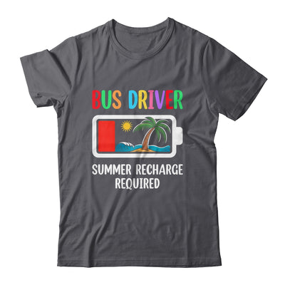 Bus Driver Summer Recharge Required Last Day Of School Shirt & Tank Top | siriusteestore