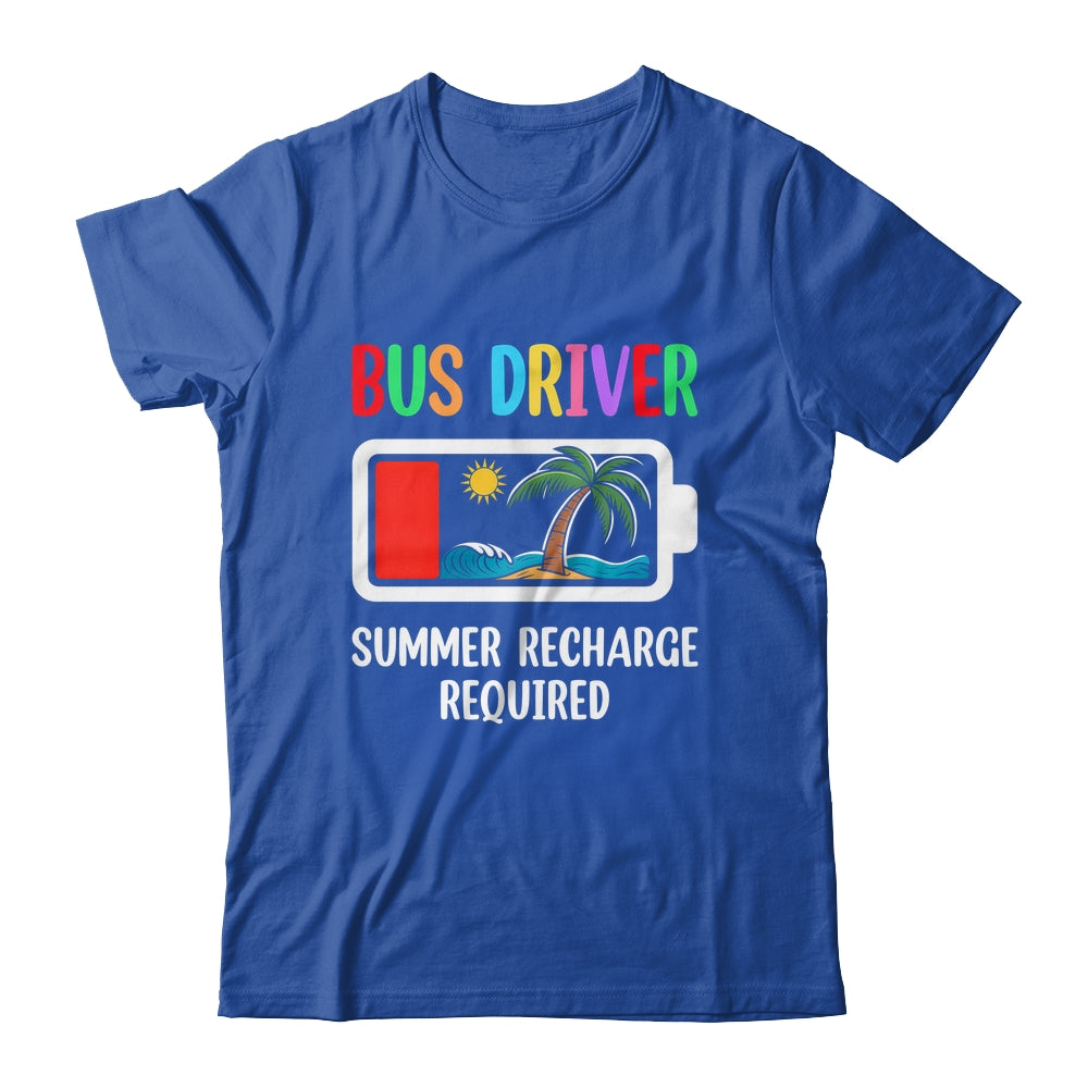 Bus Driver Summer Recharge Required Last Day Of School Shirt & Tank Top | siriusteestore