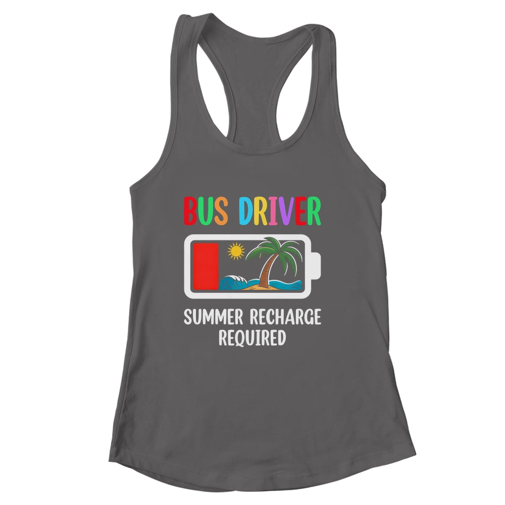 Bus Driver Summer Recharge Required Last Day Of School Shirt & Tank Top | siriusteestore