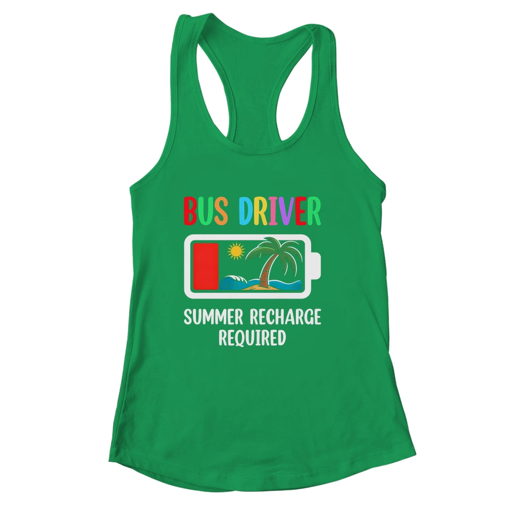 Bus Driver Summer Recharge Required Last Day Of School Shirt & Tank Top | siriusteestore