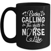 Busy Calling The Shots Nurse Life Nurse Healthcare Mug | siriusteestore