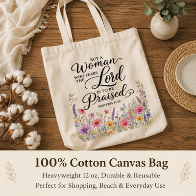 But A Woman Who Fears The Lord Is To Be Praised Proverbs 31 30 Floral Christian Tote Bag Bible Verse Faith Canvas Bag Gift For Women Church Shopping Beach | siriusteestore