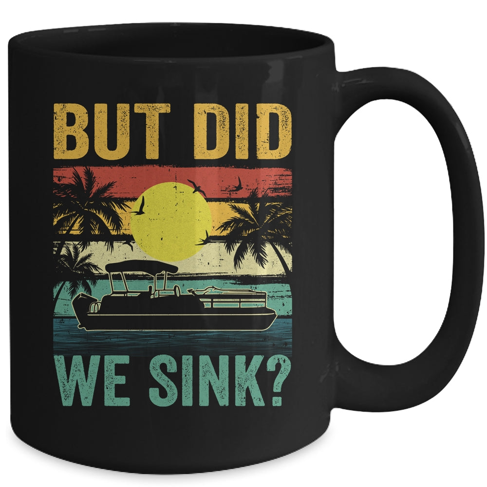 But Did We Sink Funny Pontoon Boat Captain Boating For Men Mug | siriusteestore