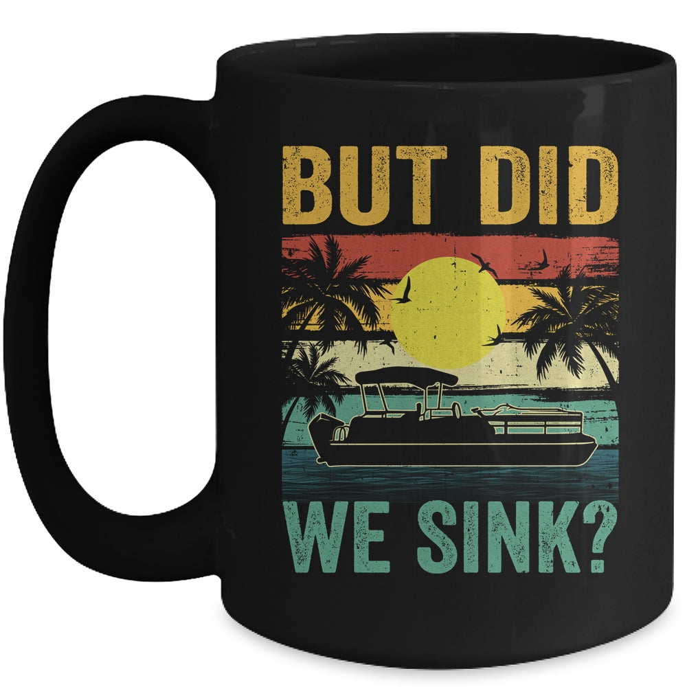 But Did We Sink Funny Pontoon Boat Captain Boating For Men Mug | siriusteestore