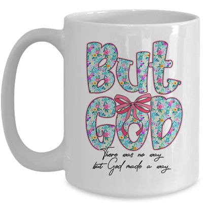 But God There Was No Way But God Made A Way Christian Women Mug | siriusteestore
