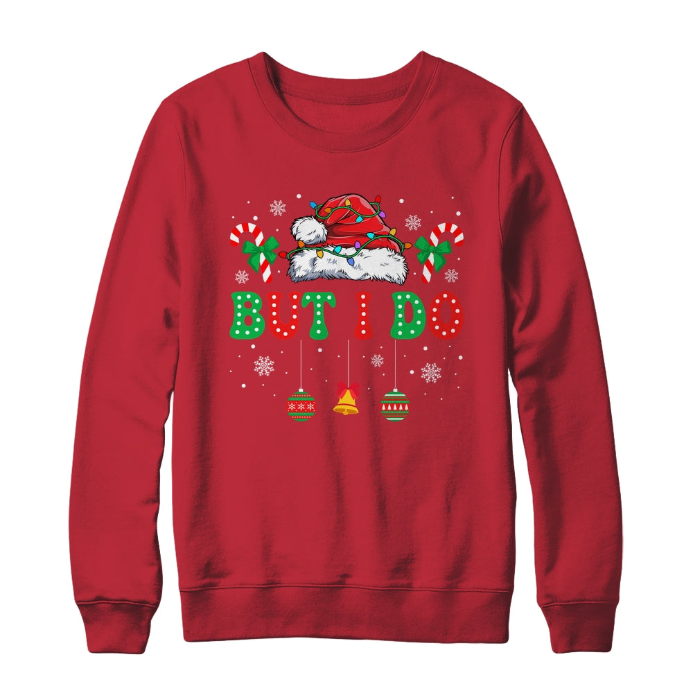 But I Do I Funny Couples Don't Do Matching Christmas Outfits Shirt & Sweatshirt | siriusteestore