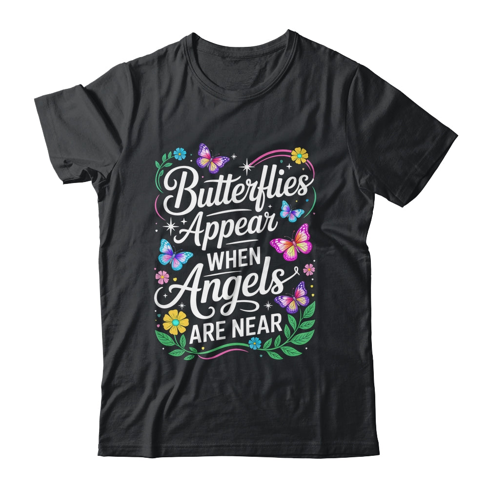 Butterflies Appear When Angels Are Near Quote Nature Lovers Shirt & Hoodie | siriusteestore