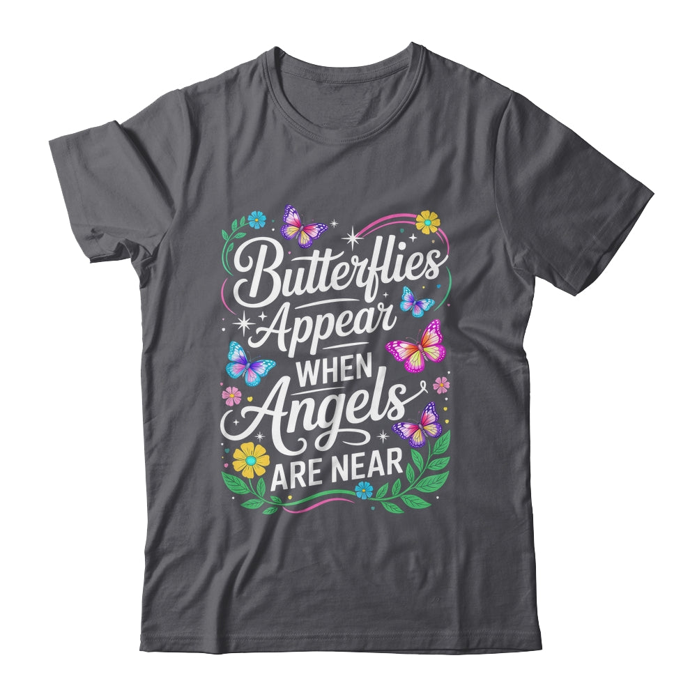 Butterflies Appear When Angels Are Near Quote Nature Lovers Shirt & Hoodie | siriusteestore