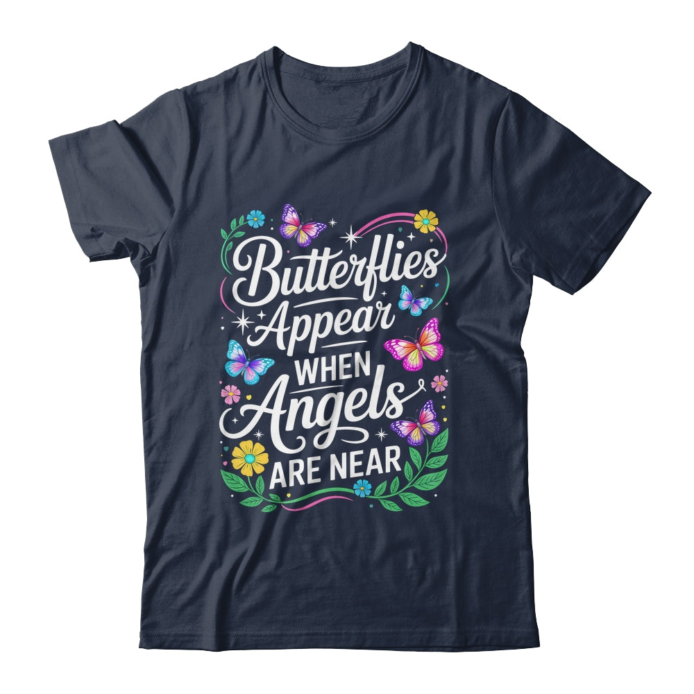 Butterflies Appear When Angels Are Near Quote Nature Lovers Shirt & Hoodie | siriusteestore