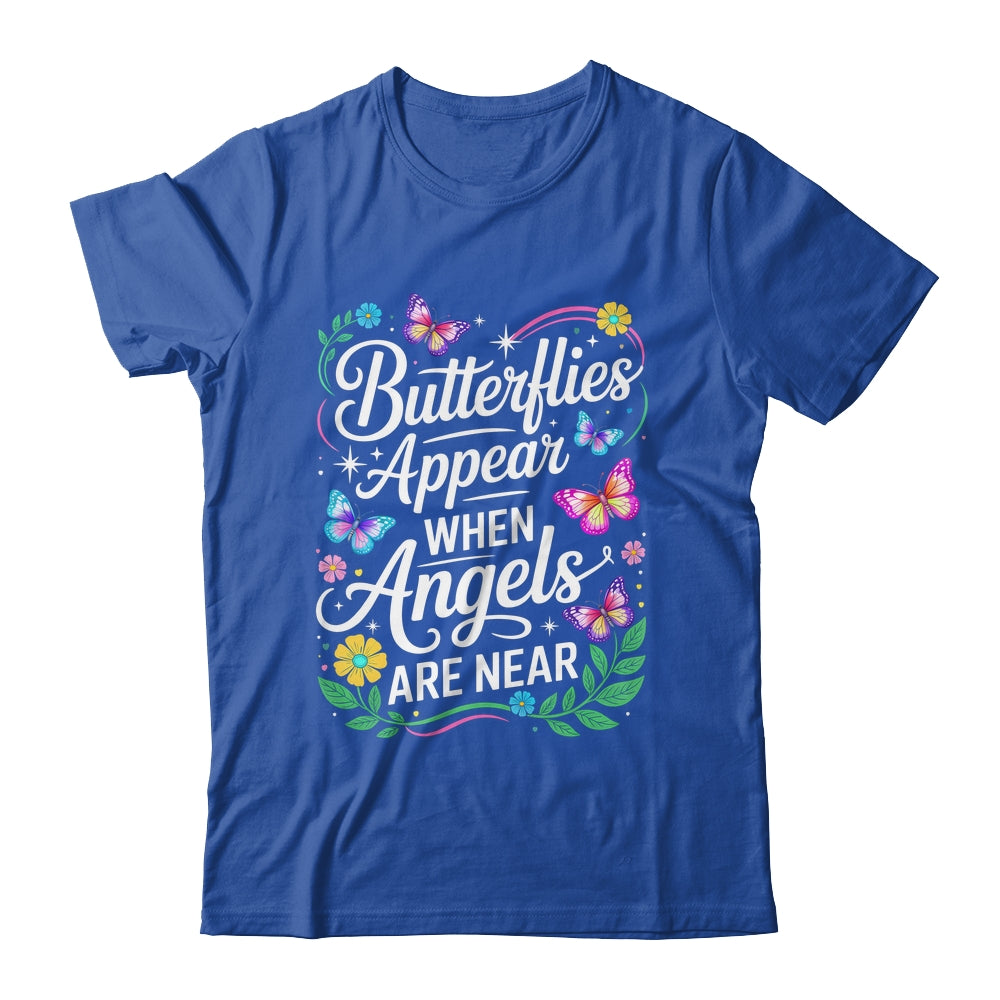 Butterflies Appear When Angels Are Near Quote Nature Lovers Shirt & Hoodie | siriusteestore